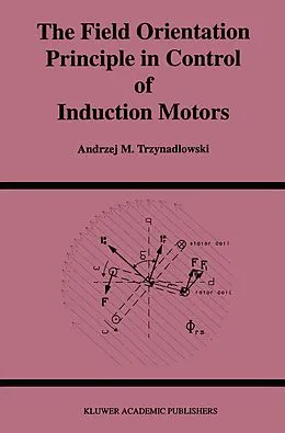 E-Book (pdf) The Field Orientation Principle in Control of Induction Motors von Andrzej M. Trzynadlowski