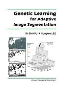 E-Book (pdf) Genetic Learning for Adaptive Image Segmentation von Bir Bhanu, Sungkee Lee