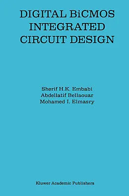 E-Book (pdf) Digital BiCMOS Integrated Circuit Design von Sherif H. K. Embabi, Abdellatif Bellaouar, Mohamed I. Elmasry