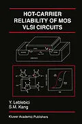 E-Book (pdf) Hot-Carrier Reliability of MOS VLSI Circuits von Yusuf Leblebici, Sung-Mo (Steve) Kang