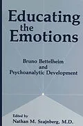 E-Book (pdf) Educating the Emotions von N. M. Szajnberg
