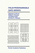 E-Book (pdf) Field-Programmable Gate Arrays von Stephen D. Brown, Robert J. Francis, Jonathan Rose