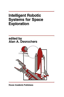 E-Book (pdf) Intelligent Robotic Systems for Space Exploration von 