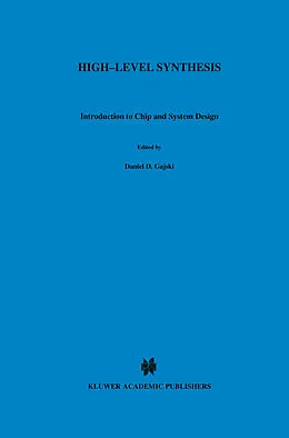 E-Book (pdf) High - Level Synthesis von Daniel D. Gajski, Nikil D. Dutt, Allen C-H Wu