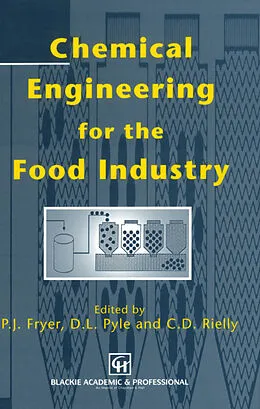 E-Book (pdf) Chemical Engineering for the Food Industry von D. Leo Pyle, Peter J. Fryer, Chris D. Reilly