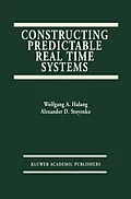 E-Book (pdf) Constructing Predictable Real Time Systems von Alexander D. Stoyenko