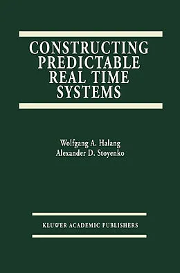 E-Book (pdf) Constructing Predictable Real Time Systems von Alexander D. Stoyenko