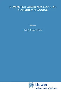E-Book (pdf) Computer-Aided Mechanical Assembly Planning von Luis S. Homem De Mello, Sukhan Lee