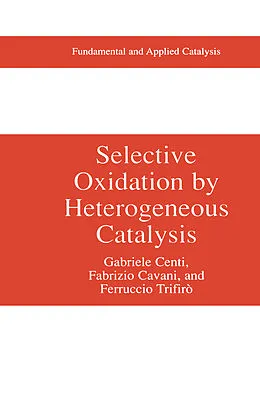 E-Book (pdf) Selective Oxidation by Heterogeneous Catalysis von Gabriele Centi, Fabrizio Cavani, Ferrucio Trifirò