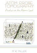 E-Book (pdf) Atom Probe Tomography von Michael K. Miller