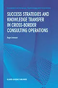 E-Book (pdf) Success Strategies and Knowledge Transfer in Cross-Border Consulting Operations von Roger Svensson