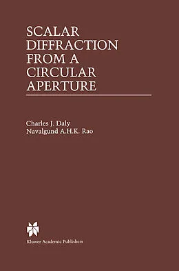 E-Book (pdf) Scalar Diffraction from a Circular Aperture von Charles J. Daly, Navalgund A. H. K. Rao