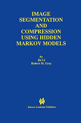 E-Book (pdf) Image Segmentation and Compression Using Hidden Markov Models von Jia Li, Robert M. Gray