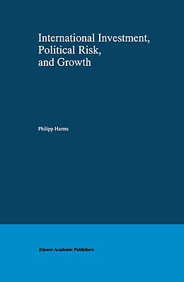 E-Book (pdf) International Investment, Political Risk, and Growth von Philipp Harms