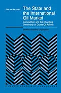 E-Book (pdf) The State and the International Oil Market von C. van der Linde