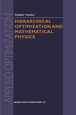 E-Book (pdf) Hierarchical Optimization and Mathematical Physics von Vladimir Tsurkov