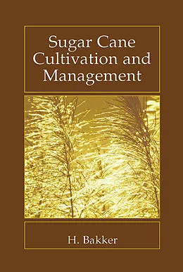 E-Book (pdf) Sugar Cane Cultivation and Management von H. Bakker