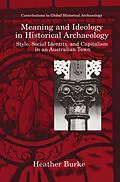 E-Book (pdf) Meaning and Ideology in Historical Archaeology von Heather Burke