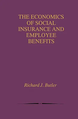 E-Book (pdf) The Economics of Social Insurance and Employee Benefits von Richard J. Butler