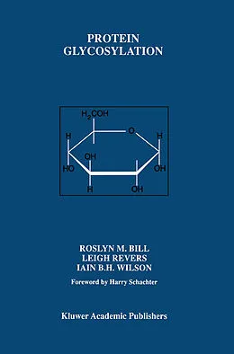 E-Book (pdf) Protein Glycosylation von Roslyn M. Bill, Leigh Revers, Iain B. H. Wilson