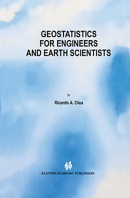 E-Book (pdf) Geostatistics for Engineers and Earth Scientists von Ricardo A. Olea
