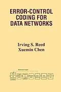 E-Book (pdf) Error-Control Coding for Data Networks von Irving S. Reed, Xuemin Chen