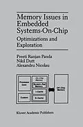 E-Book (pdf) Memory Issues in Embedded Systems-on-Chip von Preeti Ranjan Panda, Nikil D. Dutt, Alexandru Nicolau