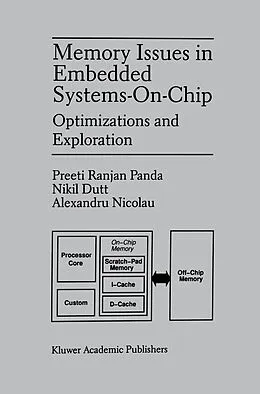 E-Book (pdf) Memory Issues in Embedded Systems-on-Chip von Preeti Ranjan Panda, Nikil D. Dutt, Alexandru Nicolau