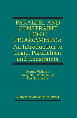 E-Book (pdf) Parallel and Constraint Logic Programming von Ioannis Vlahavas, Panagiotis Tsarchopoulos, Ilias Sakellariou