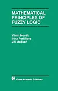E-Book (pdf) Mathematical Principles of Fuzzy Logic von Vilém Novák, Irina Perfilieva, J. Mockor