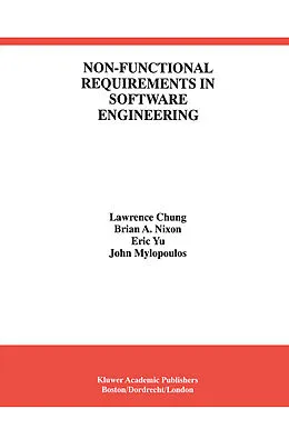 E-Book (pdf) Non-Functional Requirements in Software Engineering von Lawrence Chung, Brian A. Nixon, Eric Yu