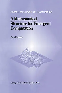 E-Book (pdf) A Mathematical Structure for Emergent Computation von Victor Korotkikh