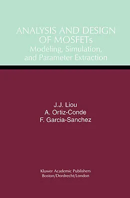 E-Book (pdf) Analysis and Design of MOSFETs von Juin Jei Liou, Adelmo Ortiz-Conde, Francisco Garcia-Sanchez