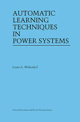 E-Book (pdf) Automatic Learning Techniques in Power Systems von Louis A. Wehenkel
