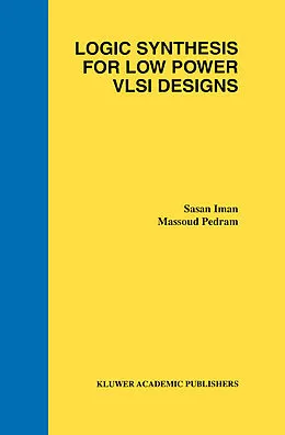 E-Book (pdf) Logic Synthesis for Low Power VLSI Designs von Sasan Iman, Massoud Pedram