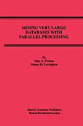 E-Book (pdf) Mining Very Large Databases with Parallel Processing von Alex A. Freitas, Simon H. Lavington