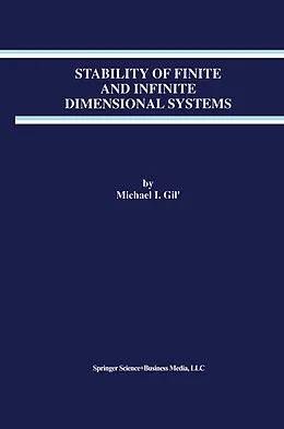 E-Book (pdf) Stability of Finite and Infinite Dimensional Systems von Michael I. Gil'
