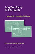 E-Book (pdf) Delay Fault Testing for VLSI Circuits von Angela Krstic, Kwang-Ting (Tim) Cheng