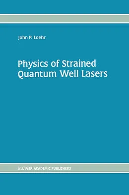 E-Book (pdf) Physics of Strained Quantum Well Lasers von John P. Loehr