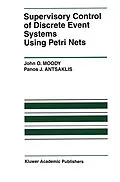 E-Book (pdf) Supervisory Control of Discrete Event Systems Using Petri Nets von John O. Moody, Panos J. Antsaklis