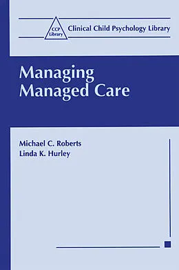 E-Book (pdf) Managing Managed Care von Michael C. Roberts, Linda K. Hurley