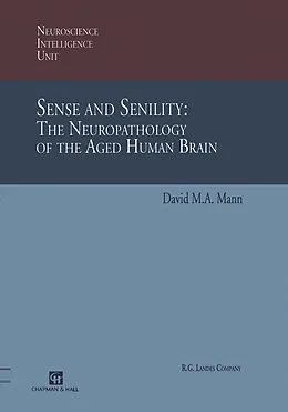 E-Book (pdf) Sense and Senility: The Neuropathology of the Aged Human Brain von David M. A. Mann