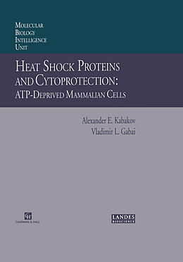 E-Book (pdf) Heat Shock Proteins and Cytoprotection von Alexander E. Kabakov, Vladimir L. Gabai