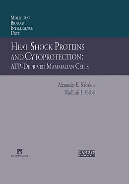 E-Book (pdf) Heat Shock Proteins and Cytoprotection von Alexander E. Kabakov, Vladimir L. Gabai