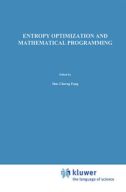 eBook (pdf) Entropy Optimization and Mathematical Programming de Shu-Cherng Fang, J. R. Rajasekera, H. S. J. Tsao