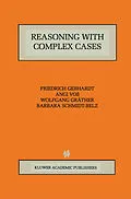 E-Book (pdf) Reasoning with Complex Cases von Friedrich Gebhardt, Angi Voß, Wolfgang Gräther