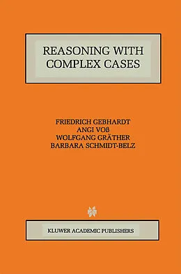E-Book (pdf) Reasoning with Complex Cases von Friedrich Gebhardt, Angi Voß, Wolfgang Gräther