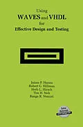 E-Book (pdf) Using WAVES and VHDL for Effective Design and Testing von James P. Hanna, Robert G. Hillman, Herb L. Hirsch