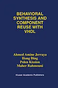 E-Book (pdf) Behavioral Synthesis and Component Reuse with VHDL von Ahmed Amine Jerraya, Hong Ding, Polen Kission