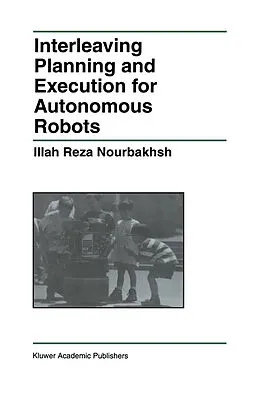 E-Book (pdf) Interleaving Planning and Execution for Autonomous Robots von Illah Reza Nourbakhsh